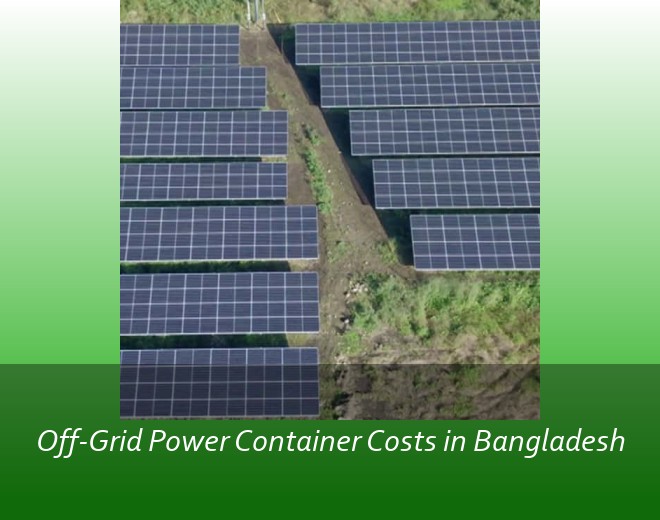 Off-Grid Power Container Costs in Bangladesh